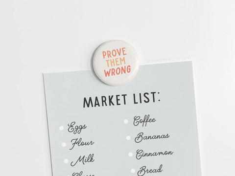 Prove Them Wrong Button Magnet