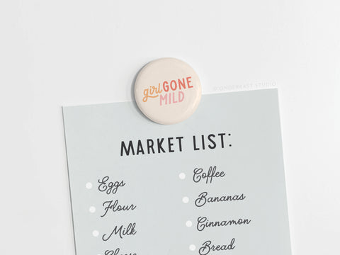 Girl Gone Mild Button Magnet