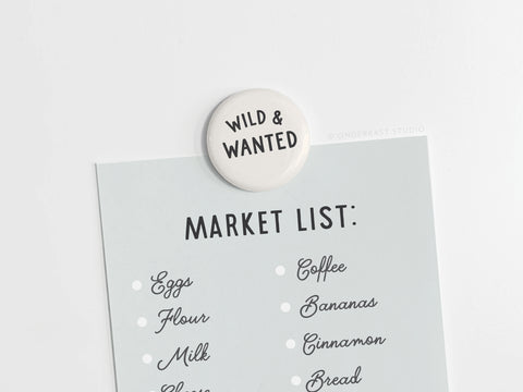 Wild & Wanted Button Magnet