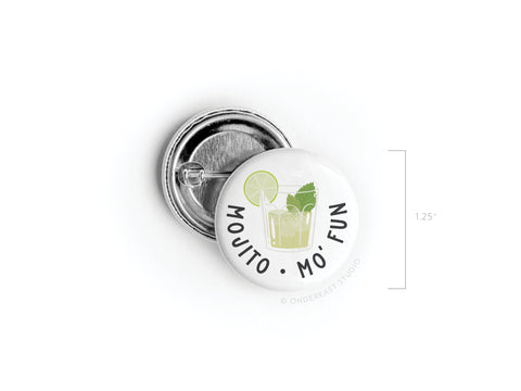 The Mojito Mo’ Fun Pinback Button by Onderkast Studio features a vibrant mojito illustration with lime and mint, Mojito Mo Fun text, measures 1.25 diameter, and is printed in the USA.