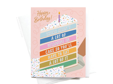 The Not a Lot of Vitamins in Cake Greeting Card by Onderkast Studio features a vibrant cake illustration with rainbow layers and sprinkles and the humorous message: There arent a lot of vitamins in cake so youll have to eat a lot of it.