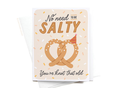 No Need to Be Salty Pretzel Greeting Card