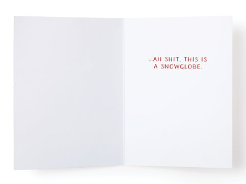 The I See a Very Merry Christmas In Your Future Greeting Card by Onderkast Studio features “...AH SHIT. THIS IS A SNOWGLOBE.” in red text on the right side, with the left side blank. FINAL STOCK.