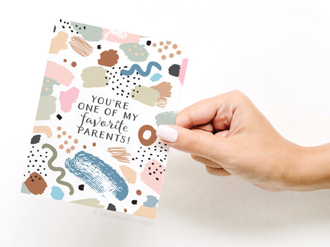 You're One of My Favorite Parents! Greeting Card