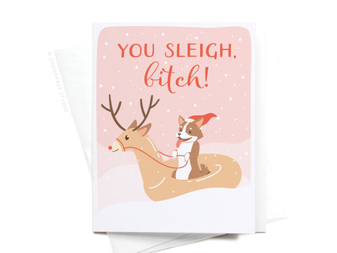 You Sleigh, B*tch! Greeting Card