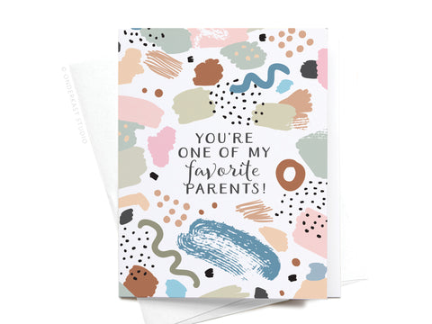 You're One of My Favorite Parents! Greeting Card