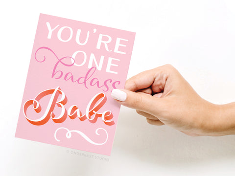 You're One Badass Babe Greeting Card