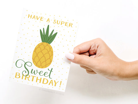 Have a Super Sweet Birthday! Pineapple Greeting Card