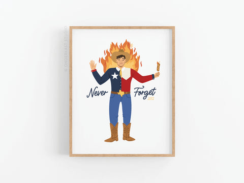 The Never Forget Blazing Big Tex Art Print by Onderkast Studio features a cowboy with a torch, flames in the background, and Never Forget 2022 text honoring Texas history on a white background.