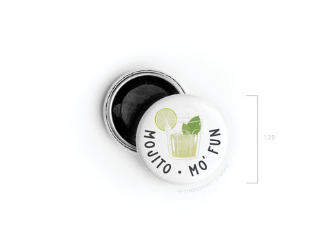 The Mojito Mo’ Fun Button Magnet by Onderkast Studio features a mojito cocktail, lime, and mint illustration with “MOJITO • MO’ FUN” text. This Tropical Vibes magnet measures 1.25 in diameter.