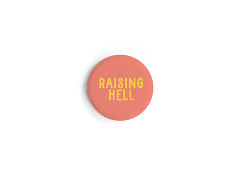 Raising Hell Button Magnet