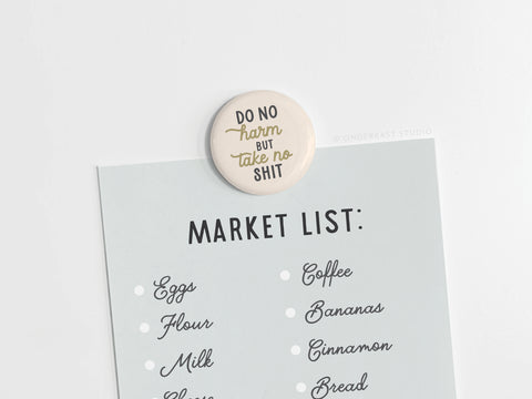 Do No Harm But Take No Shit Button Magnet