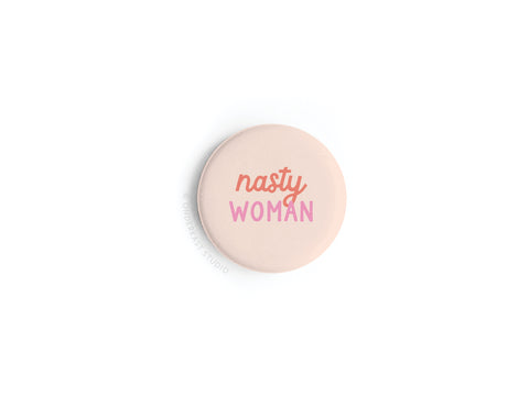 Nasty Woman Button Magnet