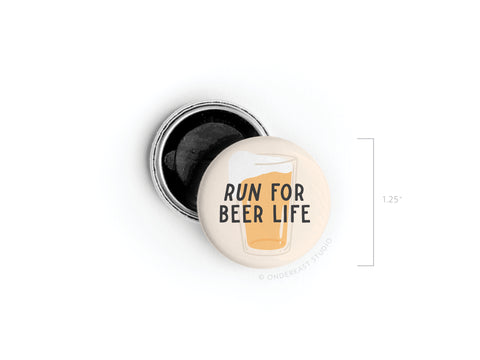 Run For Beer Life Button Magnet