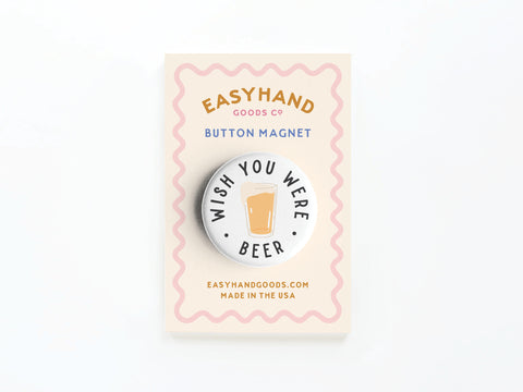 Wish You Were Beer Button