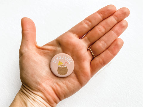 If You Like Piña Coladas Button