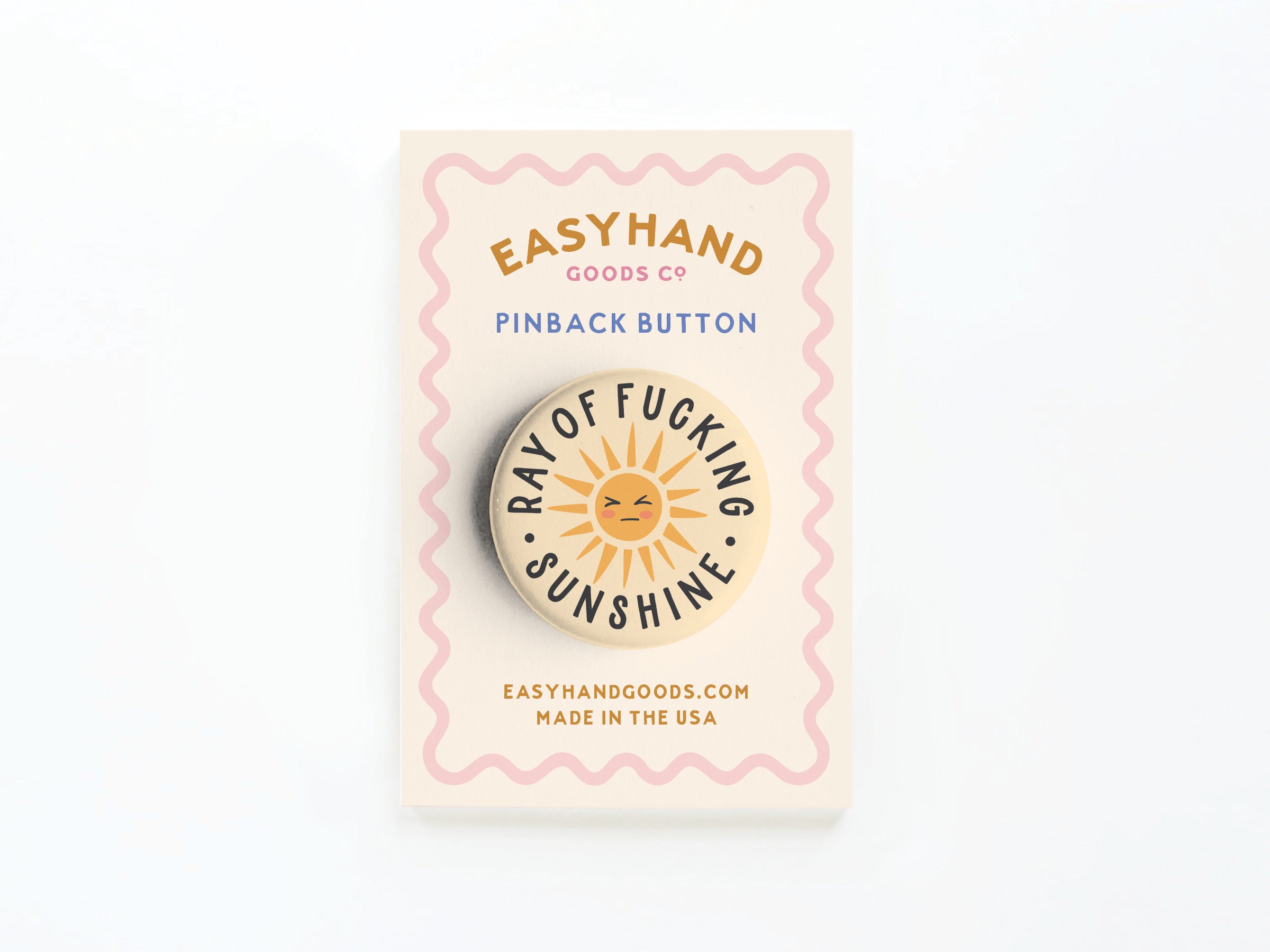 Ray of Fucking Sunshine Button | Easyhand Goods – Easyhand Goods Co.