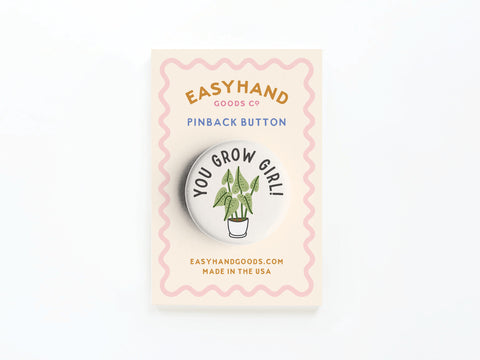 You Grow Girl Houseplant Button