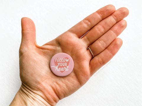 Follow Your Heart Deep Button