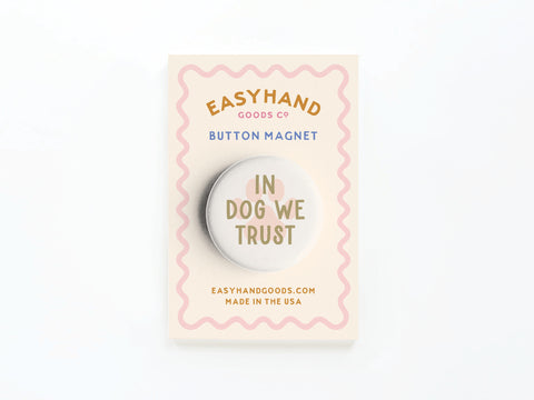 In Dog We Trust Button
