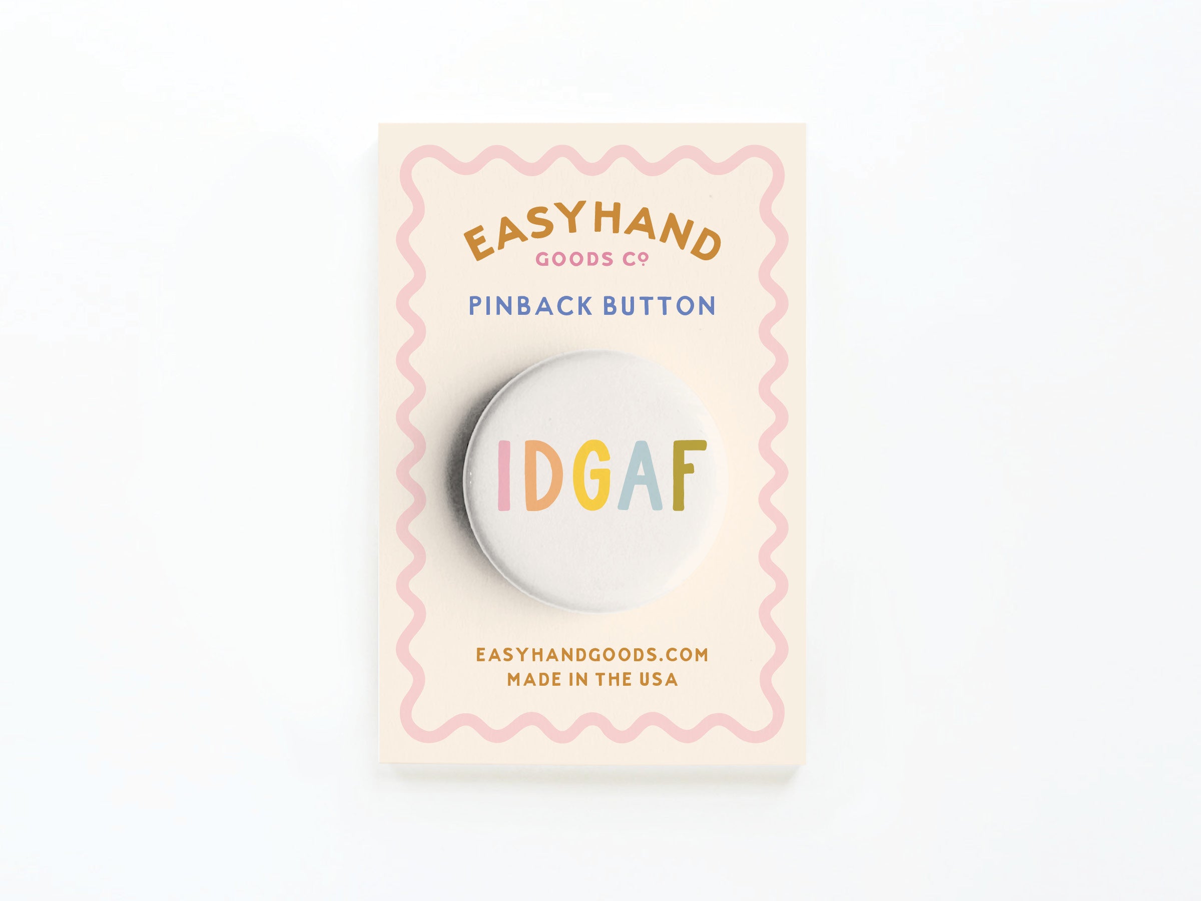 IDGAF Button | Easyhand Goods – Easyhand Goods Co.