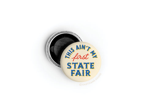 This Ain't My First State Fair Button