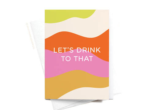Let’s Drink to That Folded Greeting Note Set