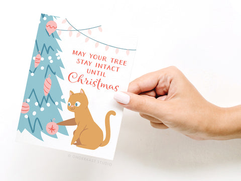 May Your Tree Stay Intact Until Christmas Cat Greeting Card – FINAL STOCK