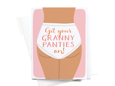 Get Your Granny Panties On Greeting Card