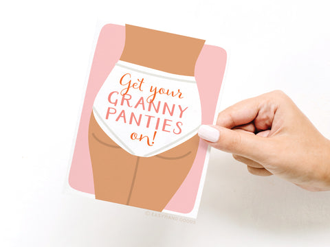 Get Your Granny Panties On Greeting Card