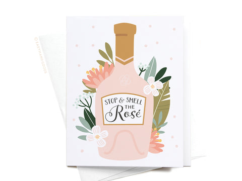 Stop and Smell the Rosé Greeting Card