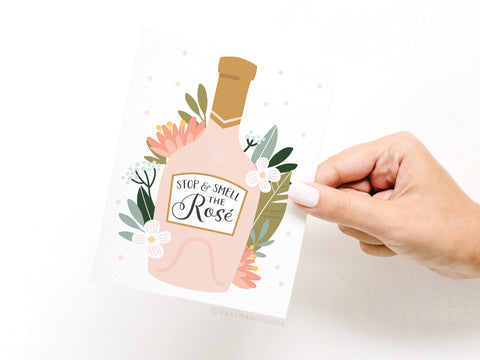 Stop and Smell the Rosé Greeting Card