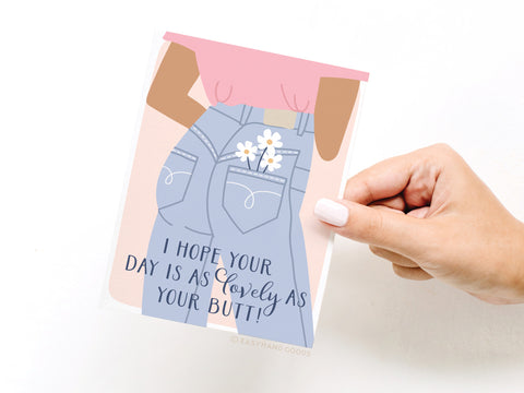 I Hope Your Day Is As Lovely As Your Butt Greeting Card