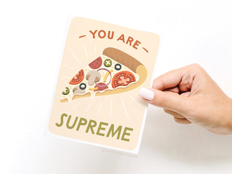 You Are Supreme Pizza Greeting Card