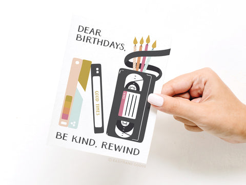 Dear Birthdays Be Kind Rewind Greeting Card