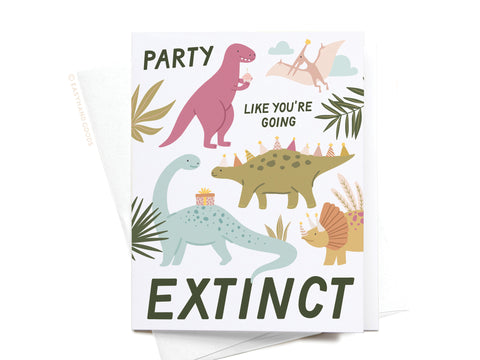 Party Like You’re Going Extinct Dinosaurs Greeting Card