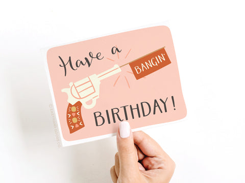 Have a Bangin’ Birthday Greeting Card