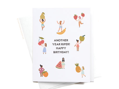 Another Year Riper Fruit Girls Greeting Card