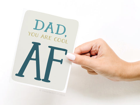 Dad You Are Cool AF Greeting Card – FINAL STOCK