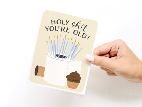 Holy Shit You’re Old Greeting Card