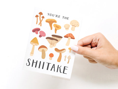You're the Shiitake Mushroom Greeting Card