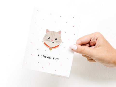I Knead You Cat Greeting Card
