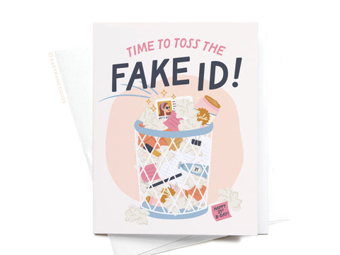 Time to Toss the Fake ID Greeting Card
