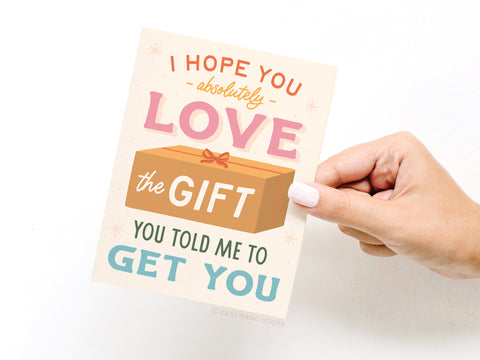 I Hope You Love the Gift Greeting Card