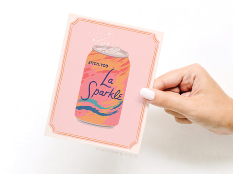 Bitch You La Sparkle Sparkling Water Greeting Card