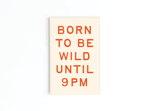 Born To Be Wild Refrigerator Magnet - Onderkast Studio