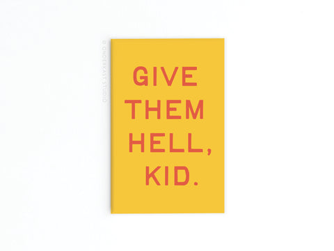 The Give Them Hell Kid Refrigerator Magnet by Onderkast Studio features vibrant red text on a yellow background, delivering a bold motivational phrase that stands out on any fridge.