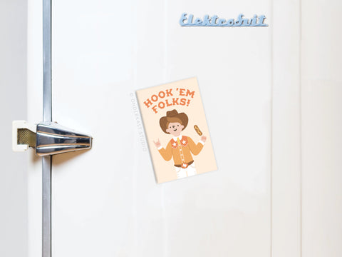 Hook ‘Em Folks Refrigerator Magnet