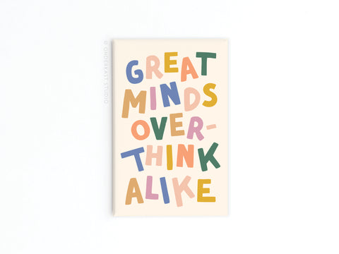 The Onderkast Studio Great Minds Overthink Alike Refrigerator Magnet features colorful, playful letters on a light background. Printed in the USA.
