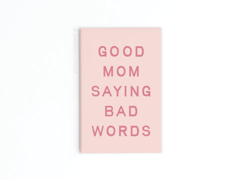 Good Mom Saying Bad Words Refrigerator Magnet